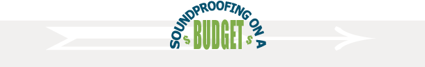 Soundproofing on a Budget