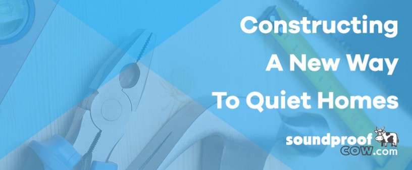 constructing a new way to quiet homes