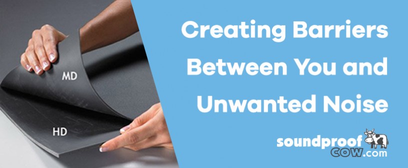 Creating Barriers Between You and Unwanted Noise