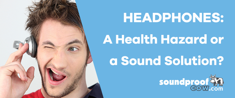 Headphones: Health Hazard or a Sound Solution