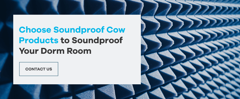 Soundproof Cow Products to Soundproof Your Dorm