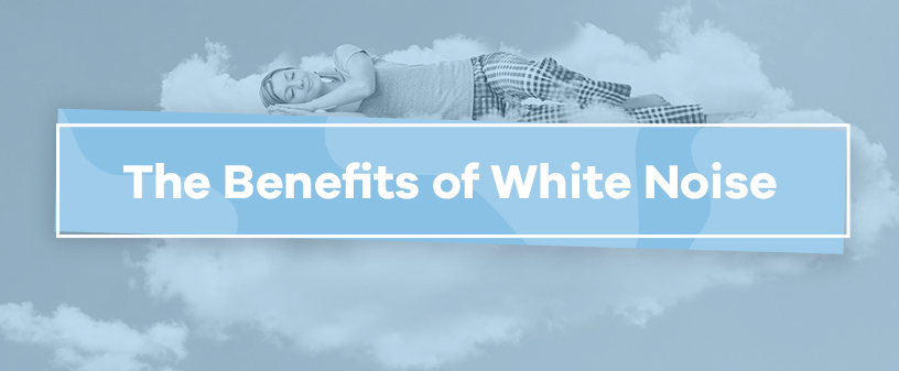 white noise benefits