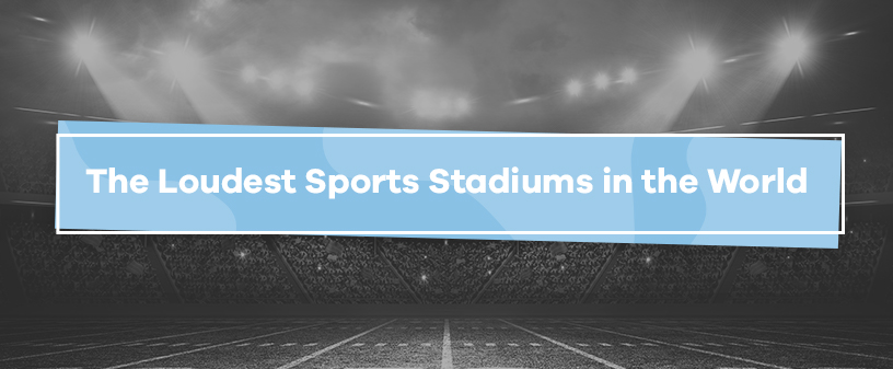 loudest sports stadiums