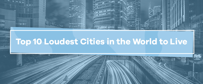 loudest cities in the world