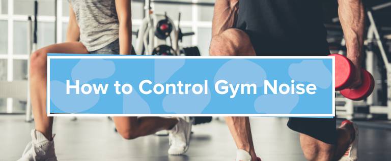 Three Easy Tricks to Sound Control in Your Gym