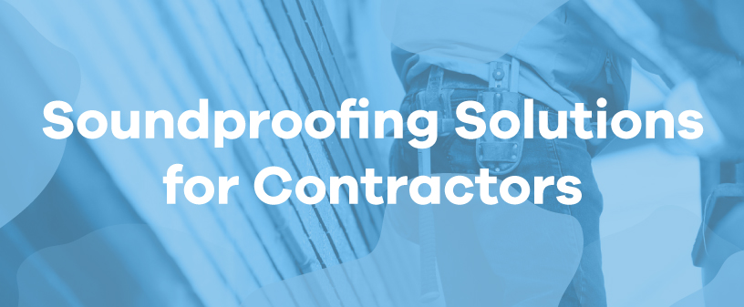 soundproofing solutions for contractors