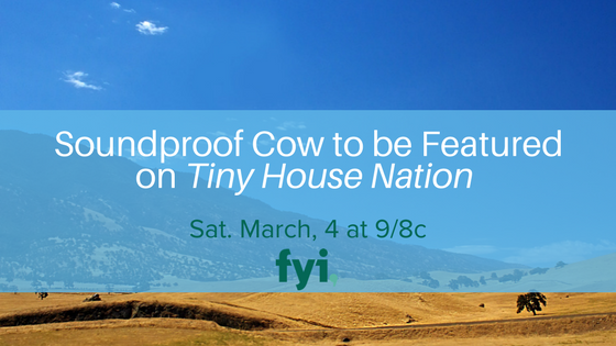 soundproof cow featured on Tiny House Nation