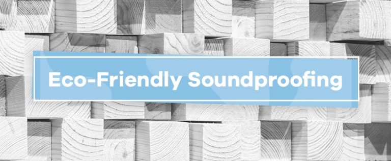 View of Eco-Friendly & Green Soundproofing | Soundproof Cow