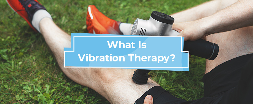 What is Vibration Therapy