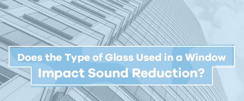 best glass for sound reduction