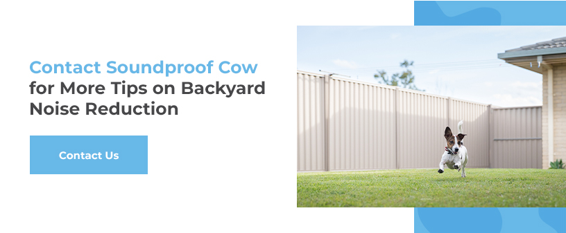 contact soundproof cow for backyard noise reduction