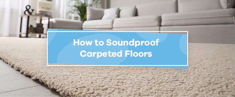 3 Best Soundproof Rug Pads for Noise Reduction: Protect Your Rug