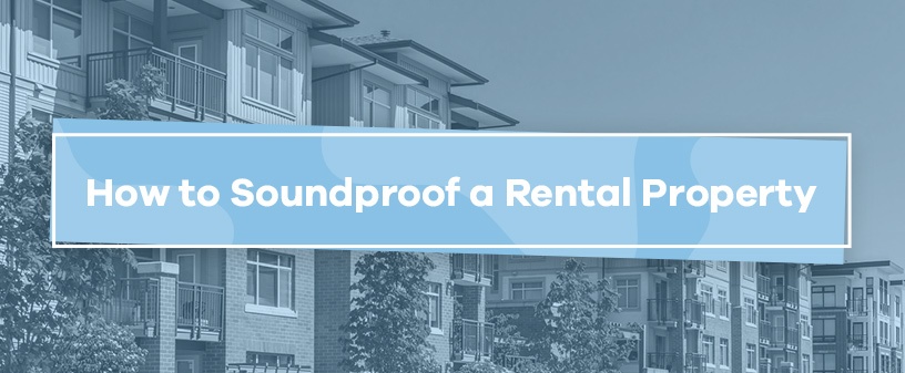 How to soundproof a rental property