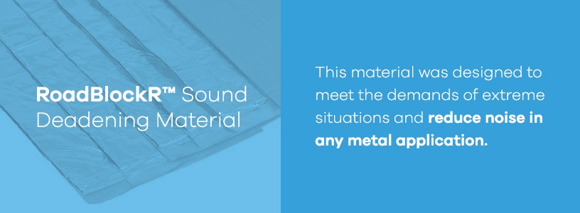 RoadBlockR™ Sound Deadening Material