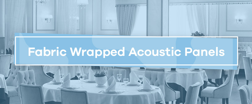 Fabric Wrapped Acoustic Panels