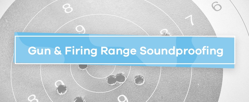 Gun & Firing Range Soundproofing