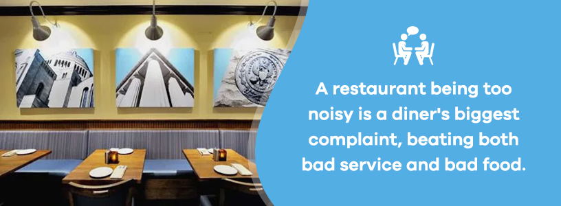 restaurant being too loud is a diner's biggest complaint