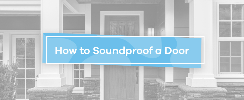 How to Soundproof a Door