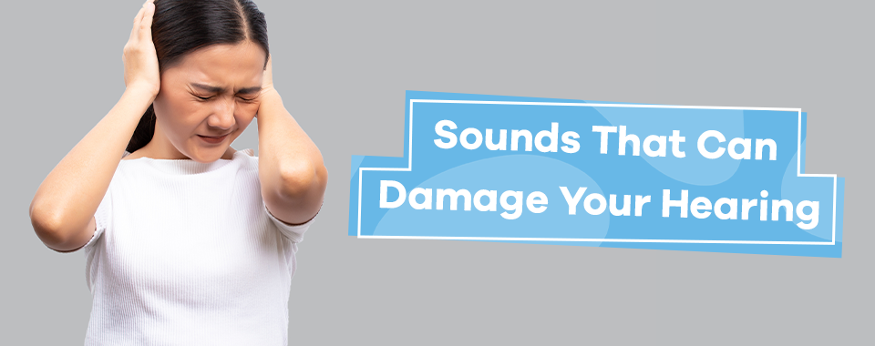 Sounds That Can Damage Your Hearing
