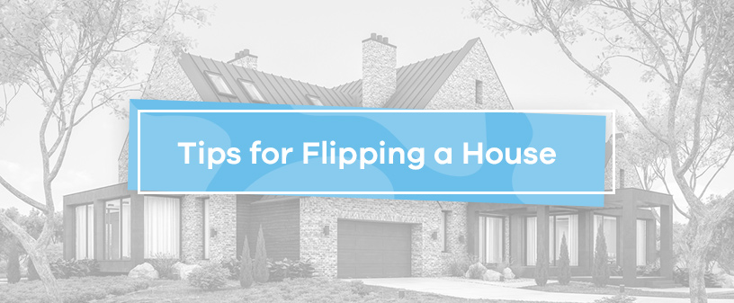 Tips for Flipping a House