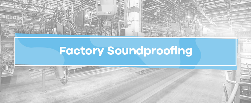 Factory Soundproofing