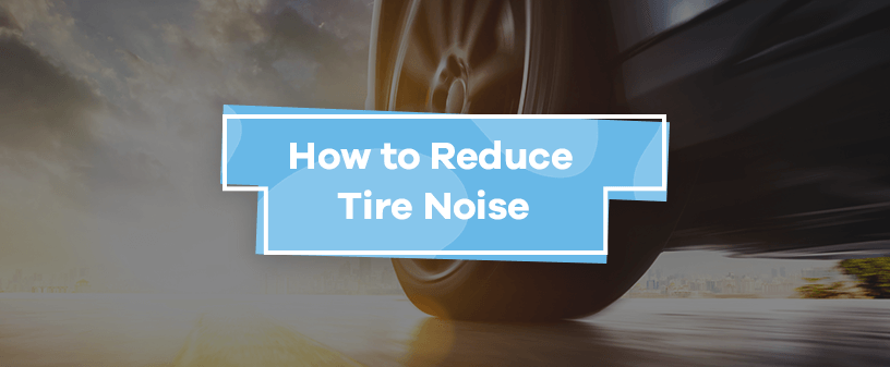 How to Reduce Tire Noise