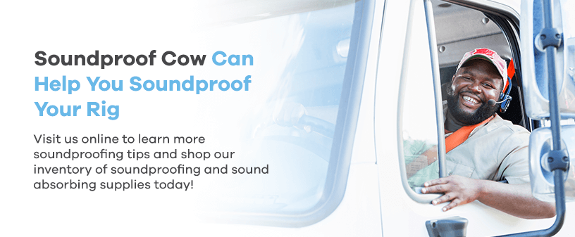 Soundproof Cow Can Help You Soundproof Your Rig