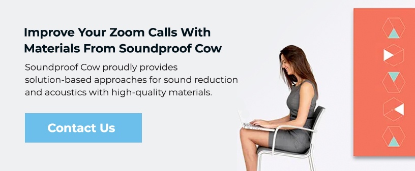 Improve Zoom Calls With Materials From Soundproof Cow