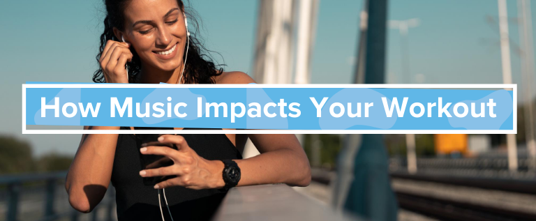 how music impacts your workout