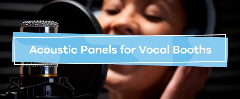 Acoustic Panels for Vocal Booths