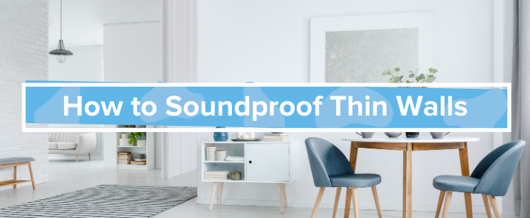 How to Soundproof Thin Walls