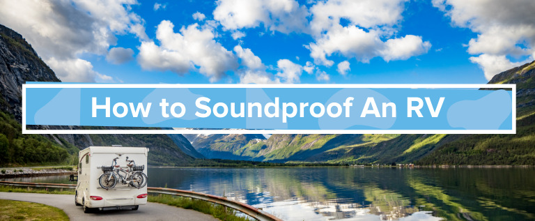 How to Soundproof an RV