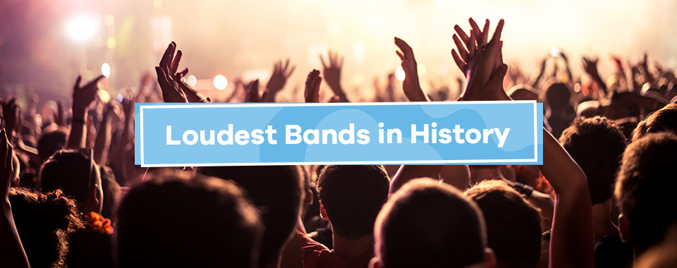 Loudest Bands in History