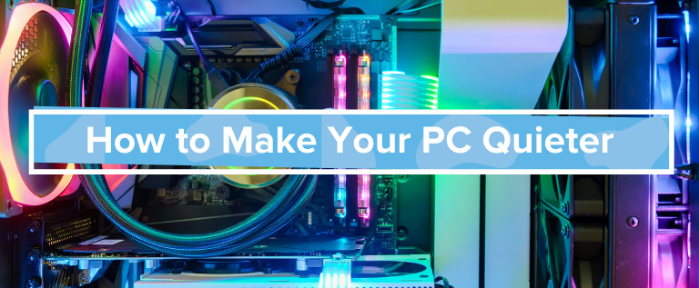 how to make your pc quieter