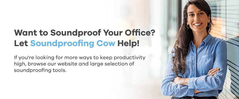 let Soundproof Cow help soundproof your office