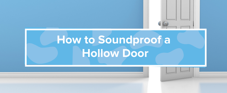 How to Soundproof a Hollow Door