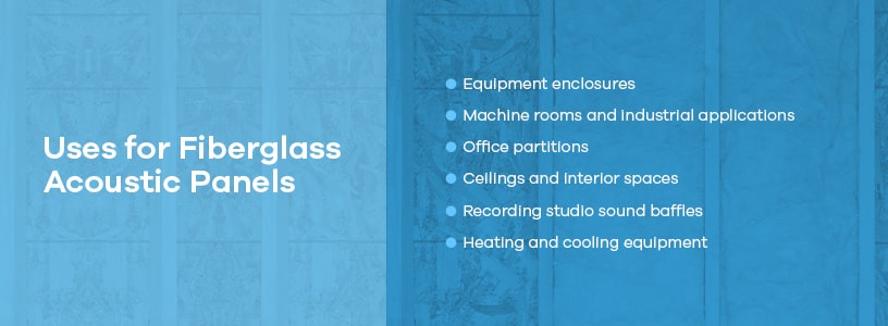 Uses for Fiberglass Acoustic Panels