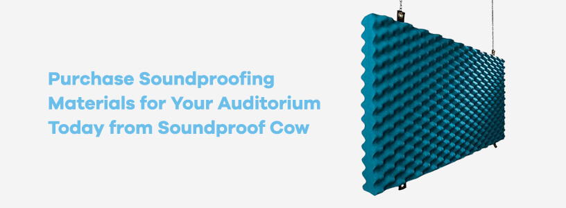 Purchase Soundproofing Materials for Auditorium