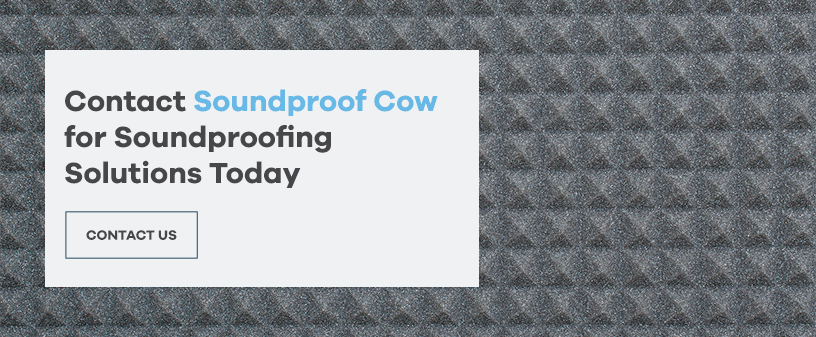 Contact Soundproof Cow for Soundproofing Solutions Today