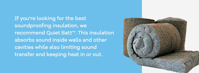 We recommend Quiet Batt Soundproofing Insulation