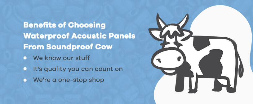 benefits of choosing waterproof acoustic panels from soundproof cow