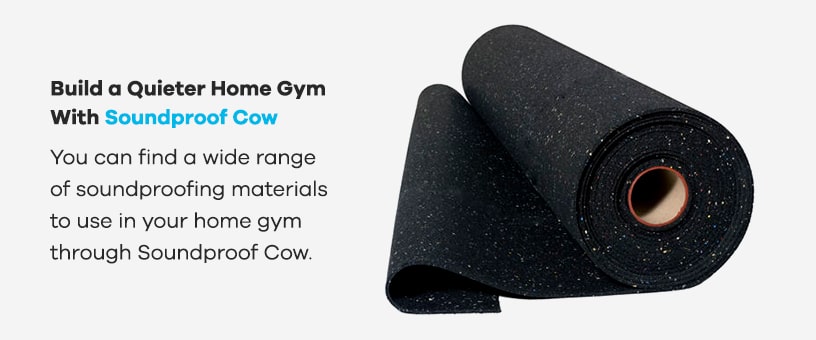 Build a Quieter Home Gym With Soundproof Cow 
