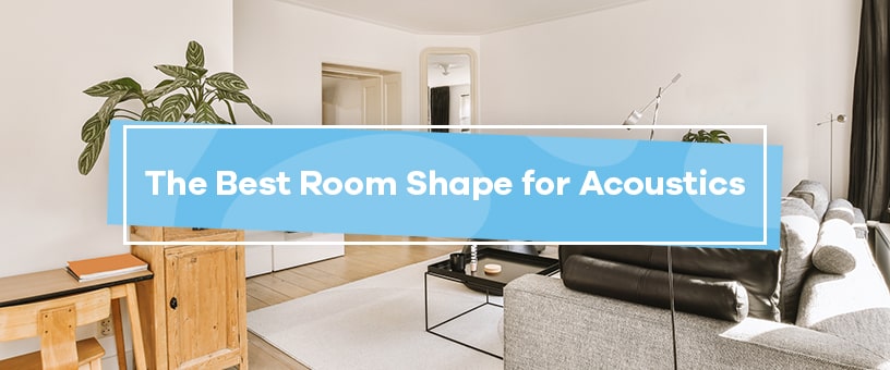 Best Room Shape for Acoustics