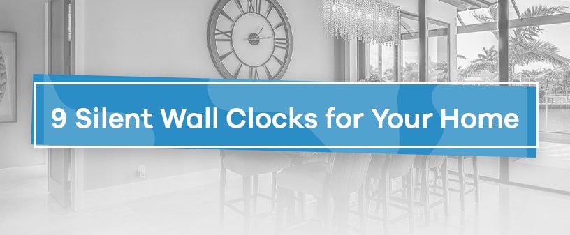 9 Silent Wall Clocks for Your Home