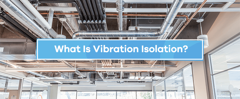 What Is Vibration Isolation?