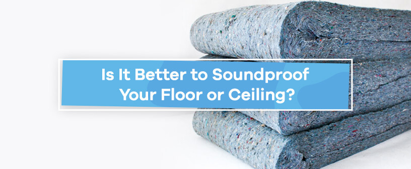Is It Better to Soundproof Your Floor or Ceiling?