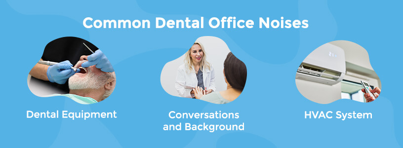 Common Dental Office Noises