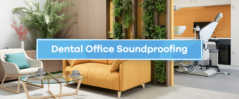 Dental Office Soundproofing