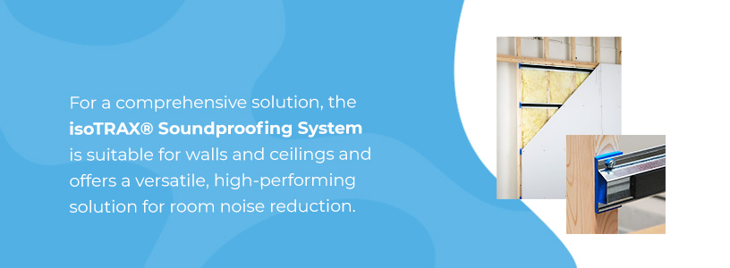 For a comprehensive solution, the isoTRAX® Soundproofing System is suitable for walls and ceilings