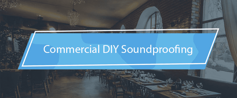 Commercial DIY Soundproofing